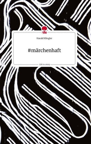 #märchenhaft. Life is a Story - story.one