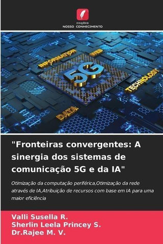 "Fronteiras convergentes: A sinergia dos sistemas de comunicação 5G e da IA"