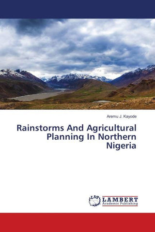 Rainstorms And Agricultural Planning In Northern Nigeria
