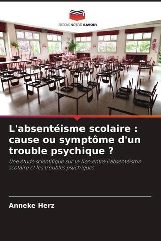 L'absentéisme scolaire : cause ou symptôme d'un trouble psychique ?