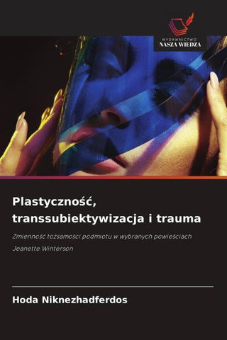 Plastyczno¿¿, transsubiektywizacja i trauma