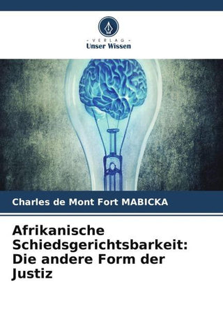 Afrikanische Schiedsgerichtsbarkeit: Die andere Form der Justiz