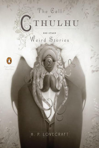 The Call of Cthulhu and Other Weird Stories. Deluxe Edition