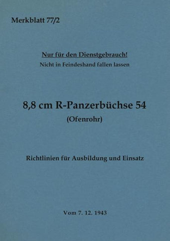 Merkblatt 77/2 8,8 cm R-Panzerbüchse 54 (Ofenrohr) Richtlinien für Ausbildung und Einsatz