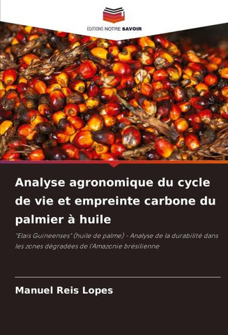 Analyse agronomique du cycle de vie et empreinte carbone du palmier à huile