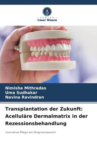 Transplantation der Zukunft: Acelluläre Dermalmatrix in der Rezessionsbehandlung
