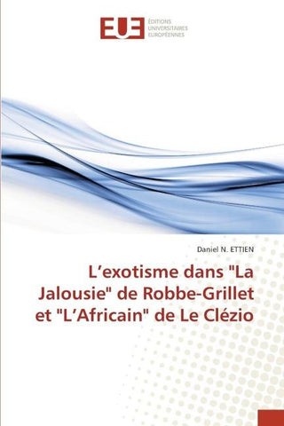 L'exotisme dans "La Jalousie" de Robbe-Grillet et "L'Africain" de Le Clézio