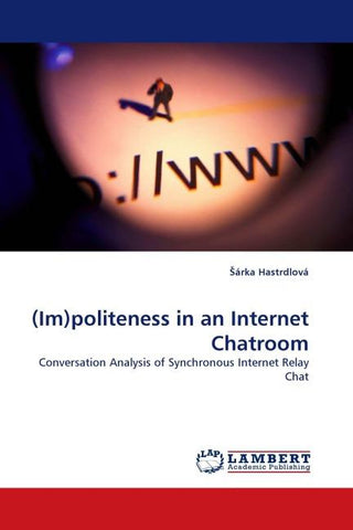 (Im)politeness in an Internet Chatroom