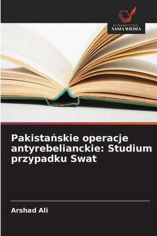 Pakista¿skie operacje antyrebelianckie: Studium przypadku Swat
