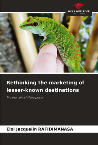 Rethinking the marketing of lesser-known destinations