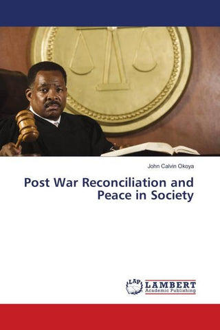 Post War Reconciliation and Peace in Society
