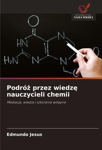 Podró¿ przez wiedz¿ nauczycieli chemii