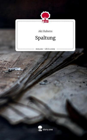 Spaltung. Life is a Story - story.one