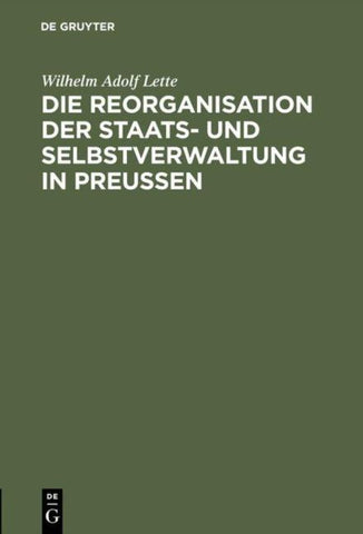 Die Reorganisation der Staats- und Selbstverwaltung in Preußen