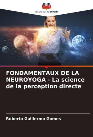 FONDAMENTAUX DE LA NEUROYOGA - La science de la perception directe