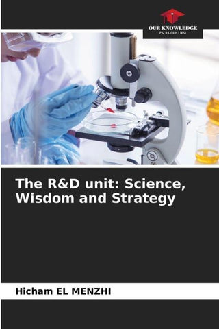 The R&D unit: Science, Wisdom and Strategy