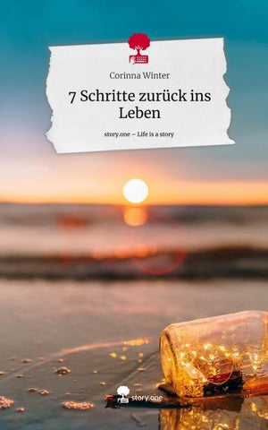 7 Schritte zurück ins Leben. Life is a Story - story.one