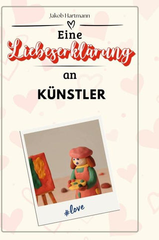 Eine Liebeserklärung an Künstler