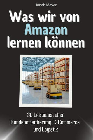 Was wir von Amazon lernen können