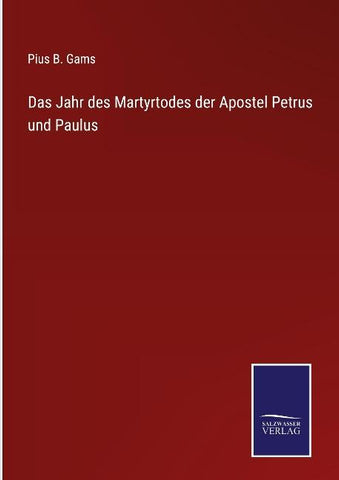 Das Jahr des Martyrtodes der Apostel Petrus und Paulus