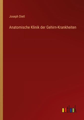 Anatomische Klinik der Gehirn-Krankheiten