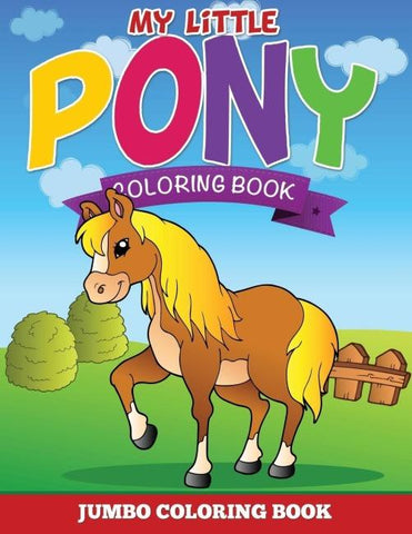 My Little Pony Coloring Pages (Jumbo Coloring Book)