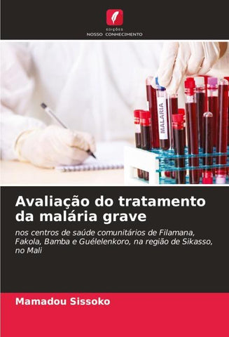 Avaliação do tratamento da malária grave