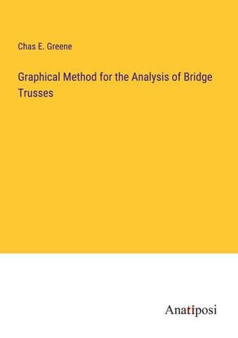 Graphical Method for the Analysis of Bridge Trusses
