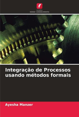 Integração de Processos usando métodos formais