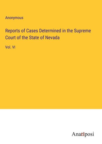 Reports of Cases Determined in the Supreme Court of the State of Nevada