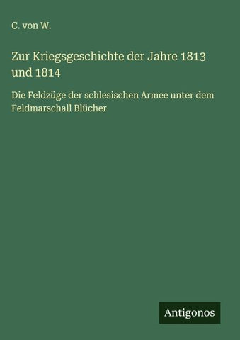 Zur Kriegsgeschichte der Jahre 1813 und 1814