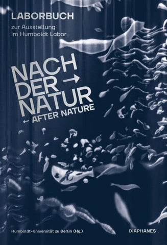 Nach der Natur – After Nature