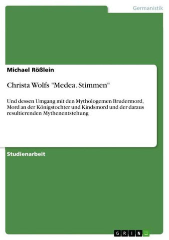 Christa Wolfs "Medea. Stimmen"