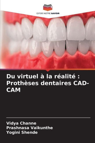 Du virtuel à la réalité : Prothèses dentaires CAD-CAM
