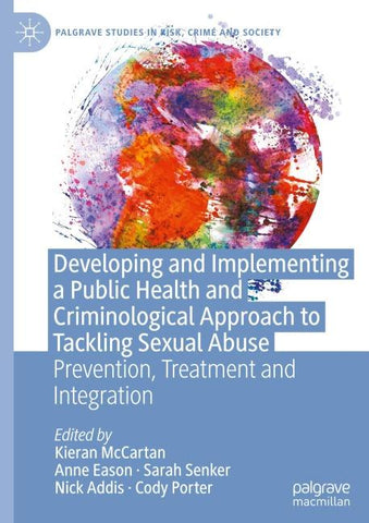 Developing and Implementing a Public Health and Criminological Approach to Tackling Sexual Abuse