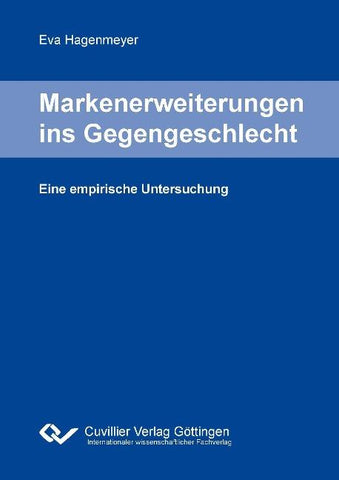 Markenerweiterungen ins Gegengeschlecht - Eine empirische Untersuchung