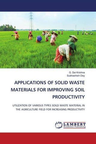 APPLICATIONS OF SOLID WASTE MATERIALS FOR IMPROVING SOIL PRODUCTIVITY