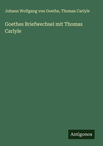 Goethes Briefwechsel mit Thomas Carlyle