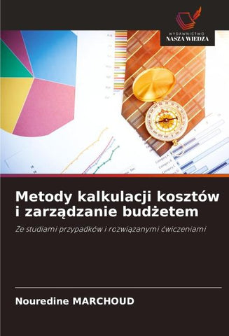 Metody kalkulacji kosztów i zarz¿dzanie bud¿etem