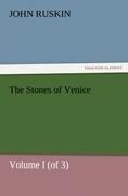 The Stones of Venice, Volume I (of 3)