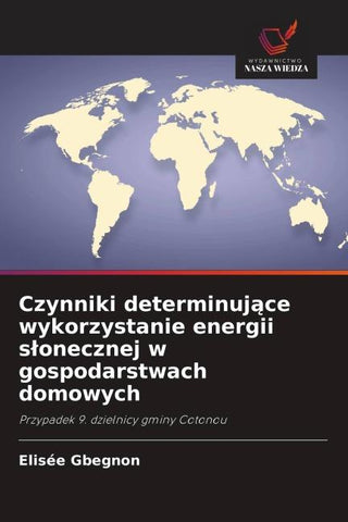 Czynniki determinuj¿ce wykorzystanie energii s¿onecznej w gospodarstwach domowych