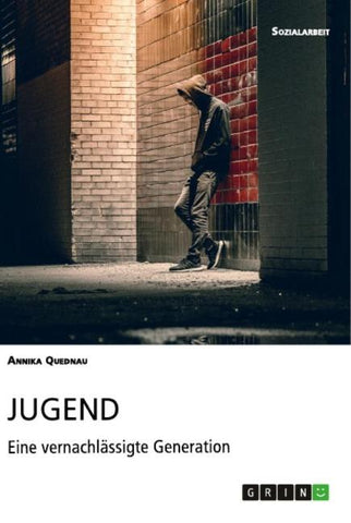 Jugend. Eine vernachlässigte Generation