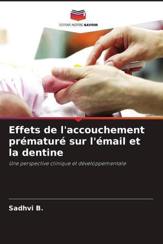 Effets de l'accouchement prématuré sur l'émail et la dentine