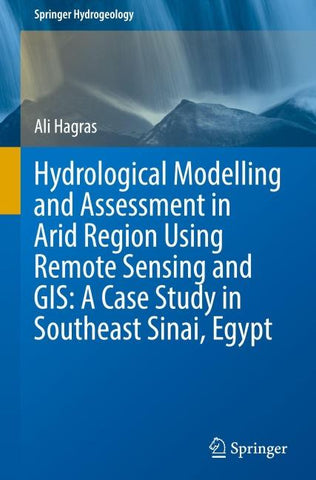 Hydrological Modelling and Assessment in Arid Region Using Remote Sensing and GIS: A Case Study in Southeast Sinai, Egypt