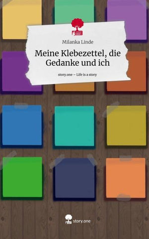 Meine Klebezettel, die Gedanke  und ich. Life is a Story - story.one