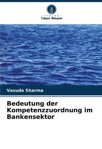 Bedeutung der Kompetenzzuordnung im Bankensektor