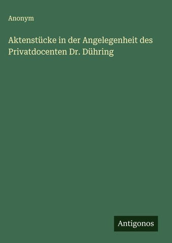 Aktenstücke in der Angelegenheit des Privatdocenten Dr. Dühring
