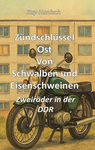 Zündschlüssel Ost Von Schwalben und Eisenschweinen