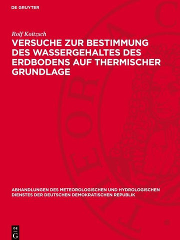 Versuche zur Bestimmung des Wassergehaltes des Erdbodens auf thermischer Grundlage