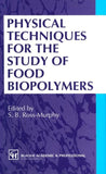 Physical Techniques for the Study of Food Biopolymers